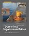 Scanning Negatives and Slides, 2nd Edition