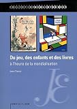 Du jeu, des enfants et des livres � l'heure de la mondialisation