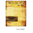 How to Take Care of the Baby'