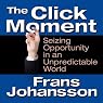 The Click Moment: Seizing Opportunity in an Unpredictable World