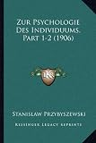 Produkt-Bild: Zur Psychologie Des Individuums, Part 1-2 (1906)
