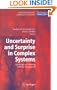 Uncertainty and Surprise in Complex Systems: Questions on Working with the Unexpected (Understanding Complex Systems)