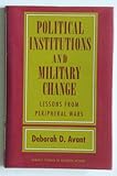 Political institutions and military change : lessons from peripheral wars
