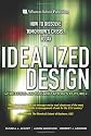 Idealized Design: How to Dissolve Tomorrow's Crisis...Today