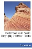 The Charnel Rose. Senlin: Biography and Other Poems