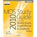 MOS 2010 Study Guide for Microsoft&reg; Word, Excel&reg;, PowerPoint&reg;, and Outlook&reg;