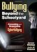 Bullying Beyond the Schoolyard: Preventing and Responding to Cyberbullying