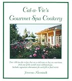 Cal-a-Vie's gourmet spa cookery: Recipes for health and wellness