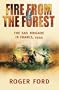 Fire from the Forest : The SAS Brigade in France, 1944