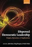 Dispersed democratic leadership : origins, dynamics, and implications