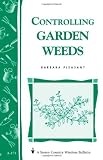 Controlling Garden Weeds: Storey Country Wisdom Bulletin A-171