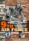 9th Air Force: American Tactical Aviation in the ETO, 1943-45