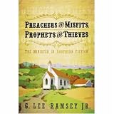 Preachers and Misfits, Prophets and Thieves: The Minister in Southern Fiction