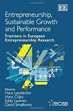 Entrepreneurship, sustainable growth and performance : frontiers in European entrepreneurship research