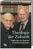 Produkt-Bild: Theologie der Zukunft. Eugen Biser im Dialog mit Richard Heinzmann