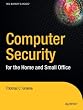 Computer Security for the Home and Small Office