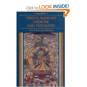 Click here to buy Tibetan Buddhist Medicine and Psychiatry: The Diamond Healing by Terry Clifford.