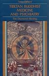 Tibetan Buddhist Medicine and Psychiatry: The Diamond Healing