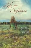 Life in Defiance A Novel Defiance Texas Trilogy