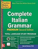 Practice Makes Perfect: Complete Italian Grammar, Premium Second Edition