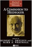 A Companion to Heidegger (Blackwell Companions to Philosophy)