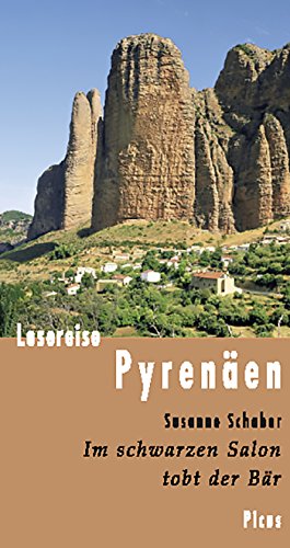 Lesereise Pyrenäen: Im schwarzen Salon tobt der Bär (Picus Lesereisen) (German Edition)