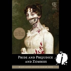Pride and Prejudice and Zombies: Now with Ultraviolent Zombie Mayhem! (Unabridged)
