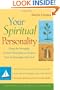 Your Spiritual Personality: Using the Strengths of Your Personality to Deepen Your Relationship with God