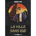 La ville sans rues : Int�grale Junji Ito