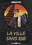 La ville sans rues : Int�grale Junji Ito