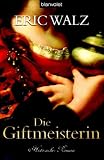 Eric Walz: Die Giftmeisterin