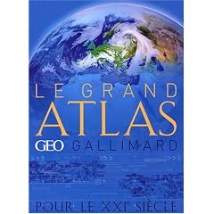 Le grand atlas G�o/Gallimard pour le XXIe si�cle