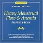 Heavy Menstrual Flow and Anemia: Self Help Book