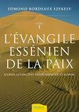 L\'Evangile essénien de la Paix : Tome 1, D\'après les anciens textes araméen et slavon