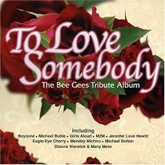 To Love Somebody-Bee Gees Tribute