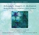 Relaxation, Imagery and Meditation: Healing Practices to Complement Cancer Treatment