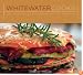 Whitewater Cooks: Pure, Simple and Real Creations from the Fresh Tracks Cafe