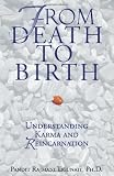 From Death to Birth: Understanding Karma and Reincarnation