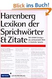 Harenberg Lexikon der Sprichw�rter und Zitate: Mit 50 000 Eintr�gen das umfassendste Werk in deutscher Sprache