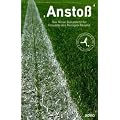 Ansto�: Das Neue Testament f�r Freunde des Heiligen Rasens
