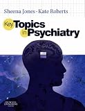 Key Topics in Psychiatry (MRCPsy Study Guides)
