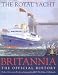 The Royal Yacht Britannia: The Official History