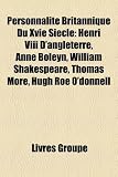 Produkt-Bild: Personnalit Britannique Du Xvie Sicle: Henri VIII D'Angleterre, Anne Boleyn, William Shakespeare, Thomas More, Hugh Roe O'Donnell