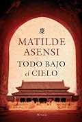 Todo Bajo el Cielo: Novela