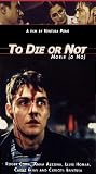 To Die or Not aka To Die (or Not) [Morir (o No)] [VHS]