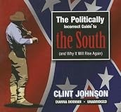 The Politically Incorrect GuideTM to the South (and Why It Will Rise Again) (Politically Incorrect Guides)