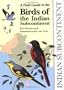 A Field Guide to the Birds of the Indian Subcontinent