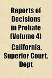Reports of Decisions in Probate (Volume 4)