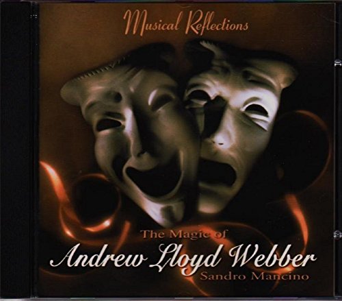 Andrew Lloyd Webber - Musical Reflections: The Magic Of Andrew Lloyd Webber - Zortam Music