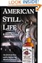 American Still Life: The Jim Beam Story and the Making of the World's #1 Bourbon